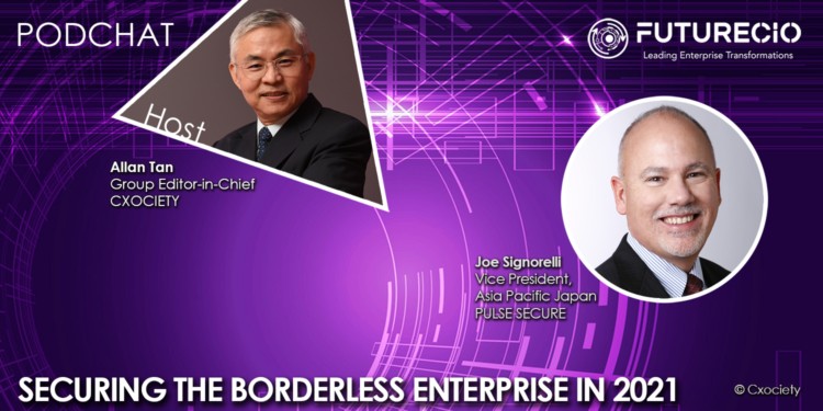 PodChats for FutureCIO: Securing the borderless enterprise in 2021