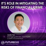 PodChats for FutureCIO: IT’s role in mitigating the risks of financial crime