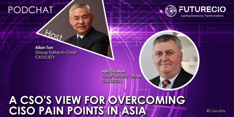 PodChats for Future: Overcoming common CISO pain points in Asia