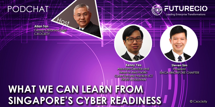 PodChats for FutureCIO: Learnings from Singapore’s cyber readiness
