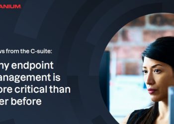 Why endpoint management is more critical than ever before
